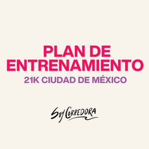 PLAN DE ENTRENAMIENTO 21K CIUDAD DE MÉXICO