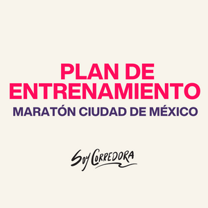 PLAN DE ENTRENAMIENTO MARATÓN CIUDAD DE MÉXICO